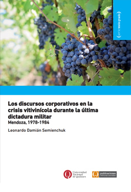 Los discursos corporativos en la crisis vitivinícola durante la última dictadura militar. Mendoza, 1978-1984