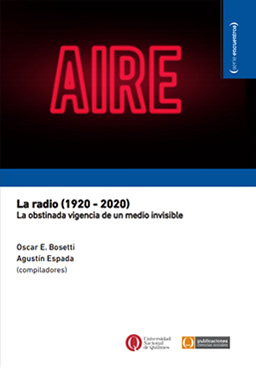 La radio (1920-2020). La obstinada vigencia de un medio invisible