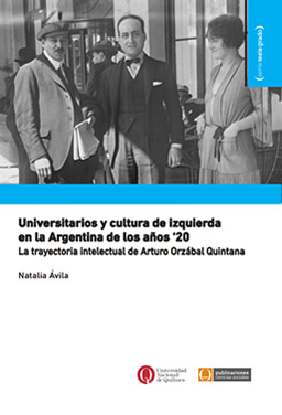 Universitarios y cultura de izquierda en la Argentina de los años ‘20. La trayectoria intelectual de Arturo Orzábal Quintana