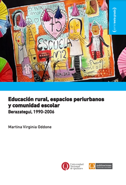 Educación rural, espacios periurbanos y comunidad escolar. Berazategui, 1990-2006